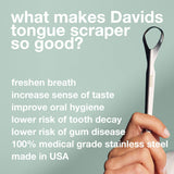Davids raspador de lengua de alta durabilidad para una higiene rápida.